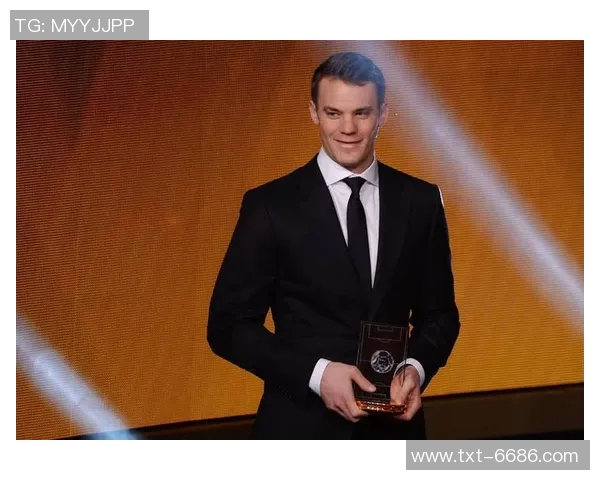 诺伊尔：从守门员到传奇的足球之路与不屈精神解析